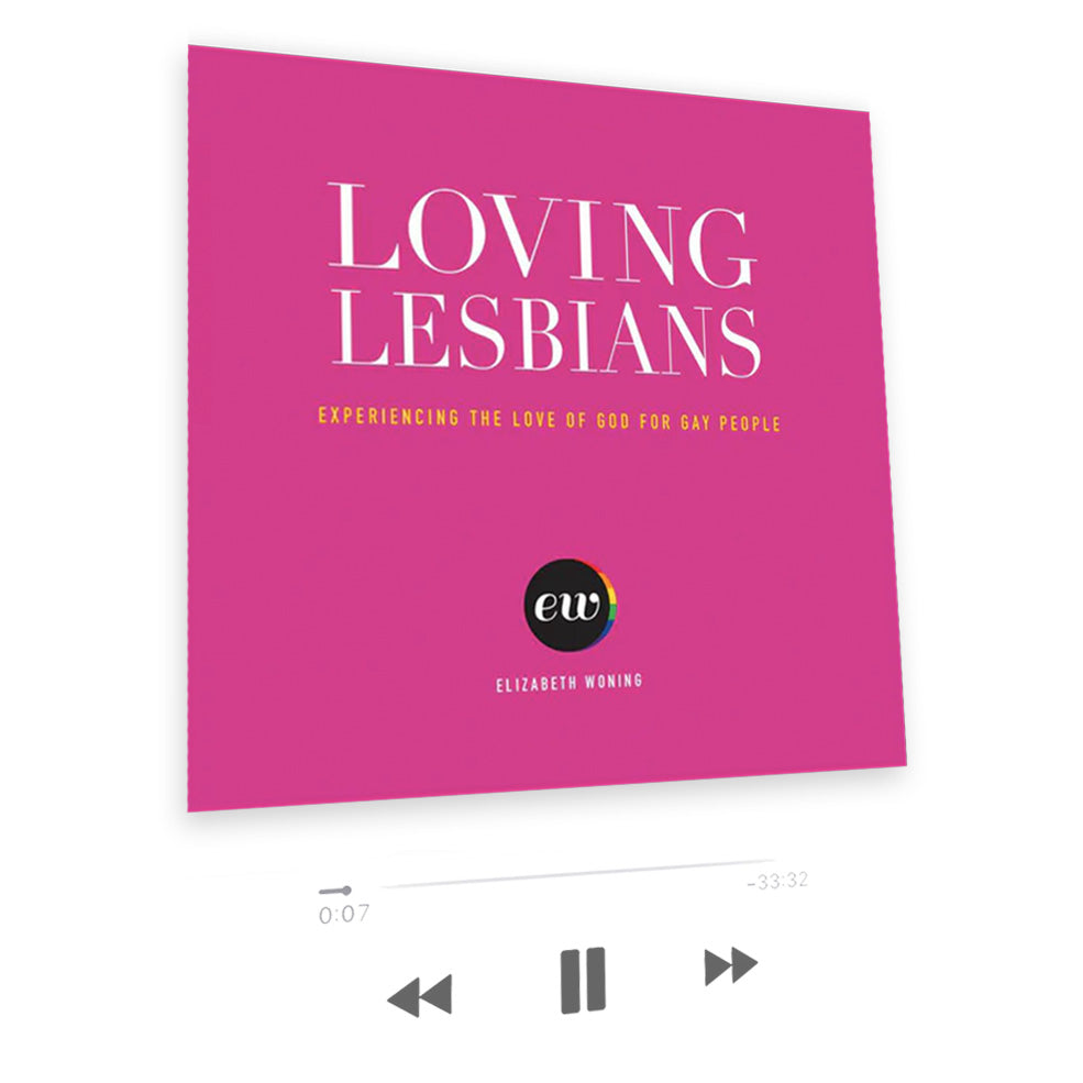 Loving Lesbians: Experiencing The Love of God For Gay People