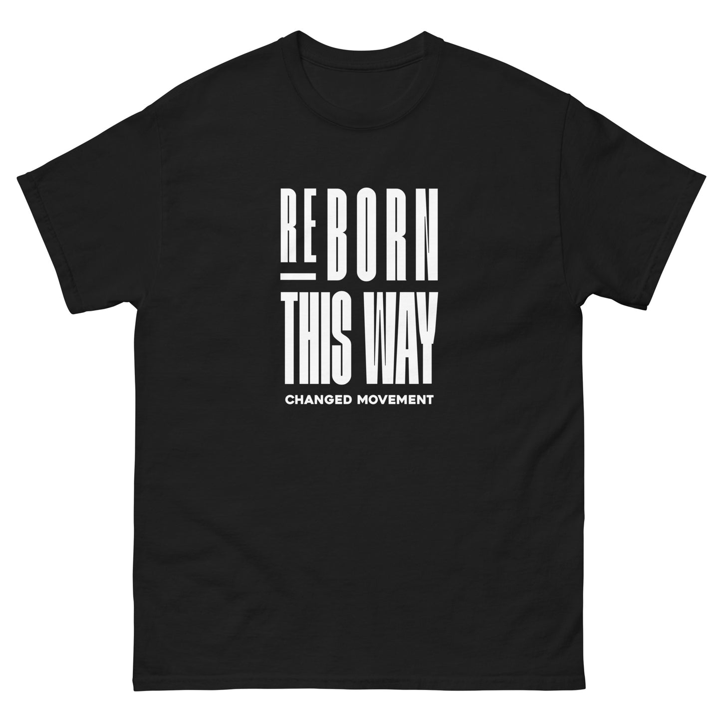 ReBorn This Way - T-Shirt